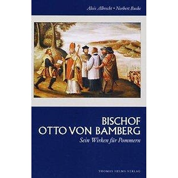 Bischof Otto von Bamberg, Alois Albrecht, Norbert Buske