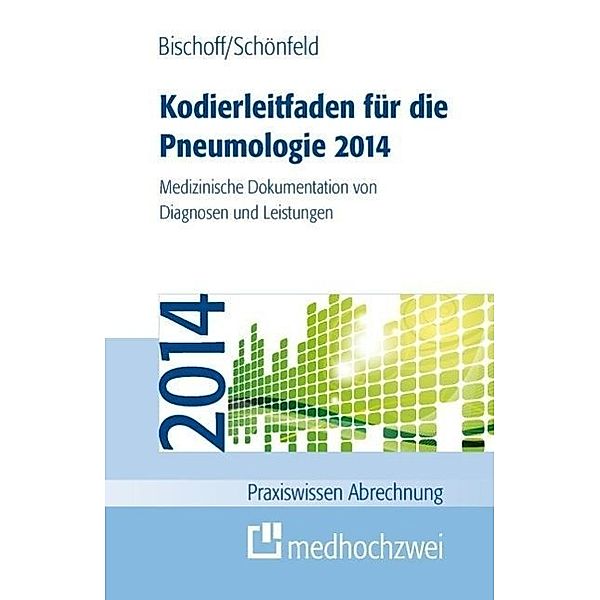 Bischoff, H: Kodierleitfaden für die Pneumologie 2014, Helge Bischoff, Nicolas Schönfeld