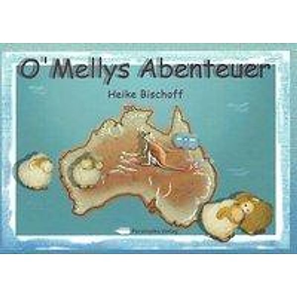 Bischoff, H: O'Mellys Abenteuer, Heike Bischoff