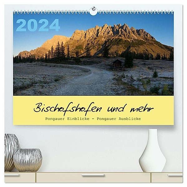 Bischofshofen & mehr (hochwertiger Premium Wandkalender 2024 DIN A2 quer), Kunstdruck in Hochglanz, Martin Radner