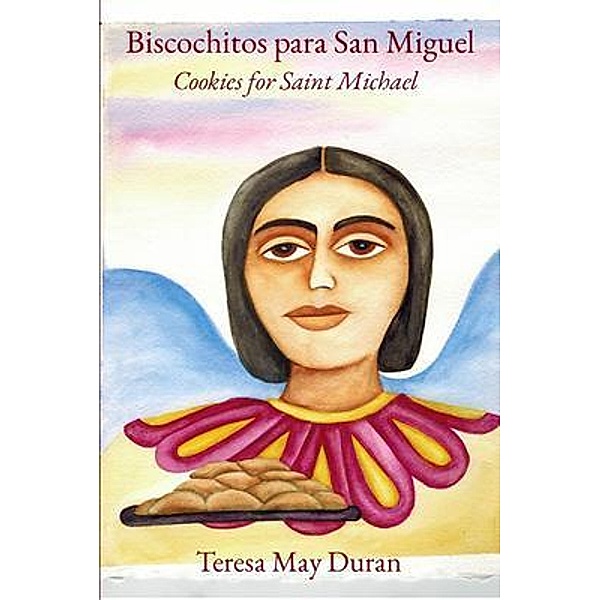 Biscochitos para San Miguel, Teresa May Duran