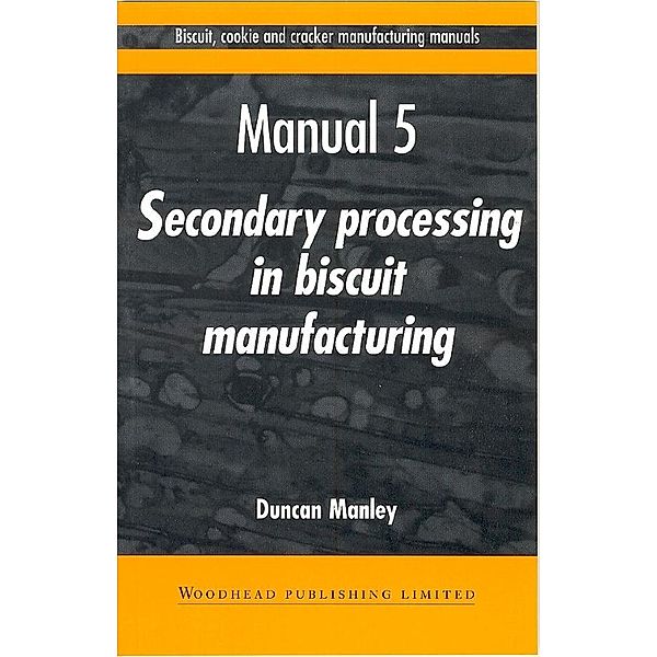 Biscuit, Cookie and Cracker Manufacturing Manuals, Duncan Manley
