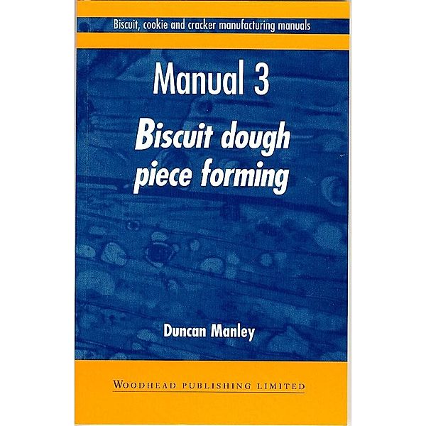 Biscuit, Cookie and Cracker Manufacturing Manuals, Duncan Manley