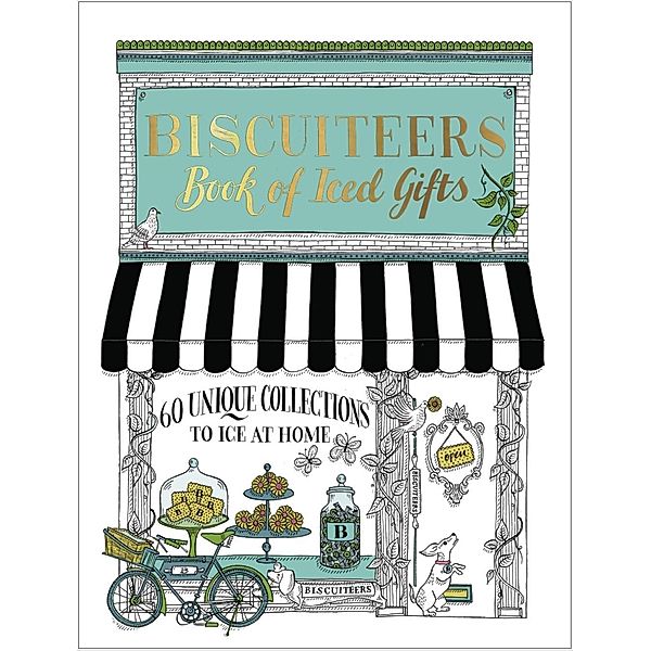 Biscuiteers Book of Iced Gifts, Biscuiteers Baking Company Ltd