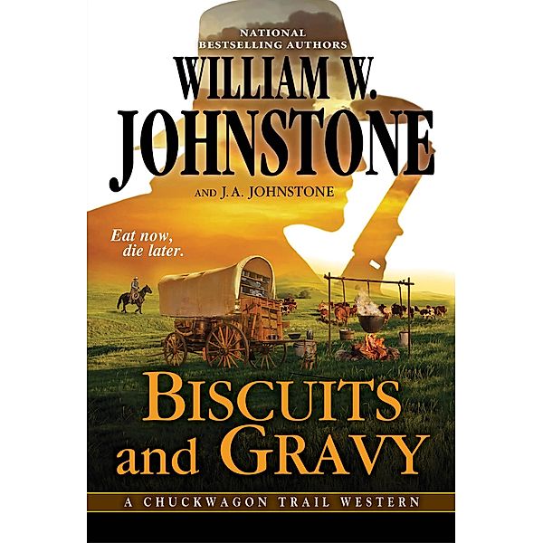 Biscuits and Gravy / A Chuckwagon Trail Western Bd.4, William W. Johnstone, J. A. Johnstone