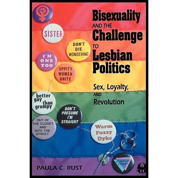 Bisexuality and the Challenge to Lesbian Politics, Paula C Rust