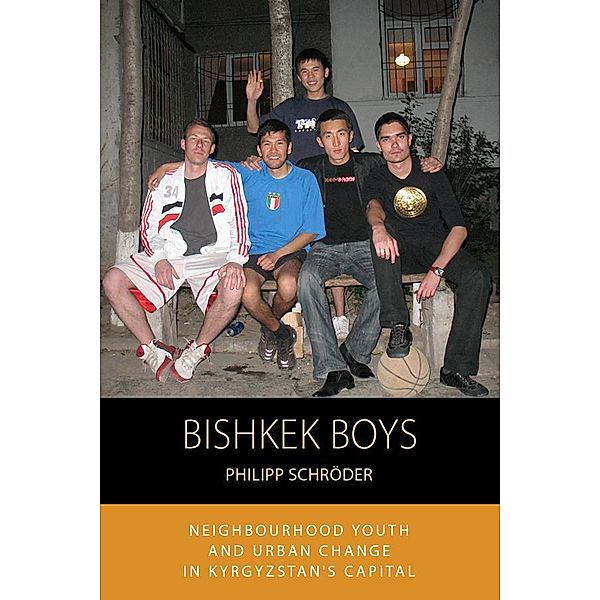 Bishkek Boys / Integration and Conflict Studies Bd.17, Philipp Schröder