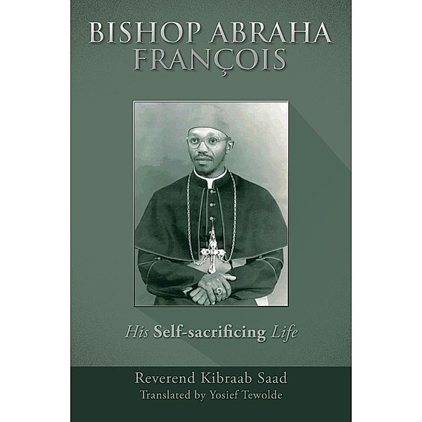 Bishop Abraha François, Reverend Kibraab Saad