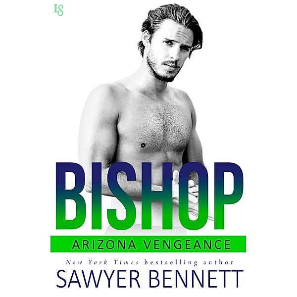 Bishop / Arizona Vengeance Bd.1, Sawyer Bennett