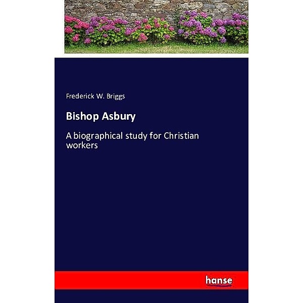 Bishop Asbury, Frederick W. Briggs