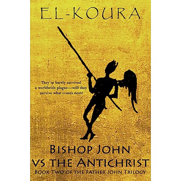 Bishop John VS the Antichrist (Father John Trilogy, #2) / Father John Trilogy, Karl El-Koura