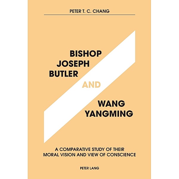 Bishop Joseph Butler and Wang Yangming, Peter T. C. Chang