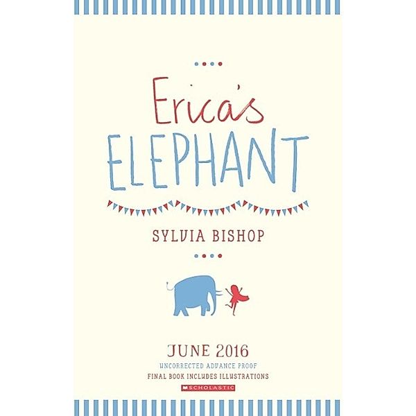 Bishop, S: Erica's Elephant, Sylvia Bishop