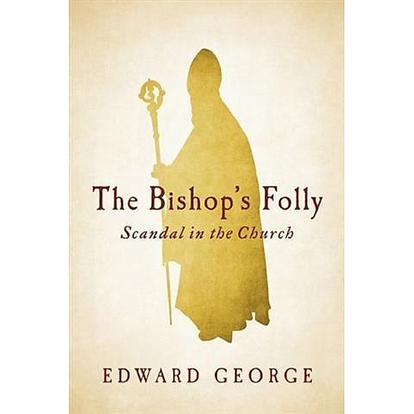 Bishop's Folly, Edward George