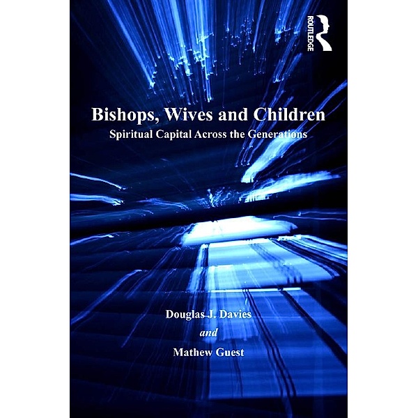 Bishops, Wives and Children, Douglas J. Davies, Mathew Guest