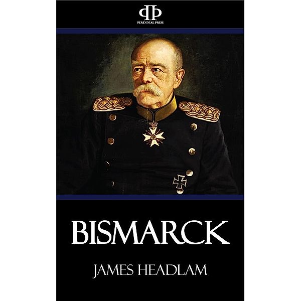 Bismarck, James Headlam