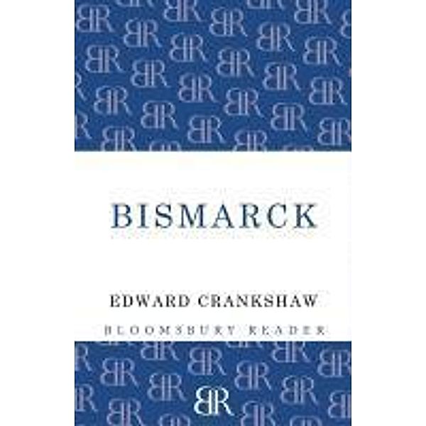 Bismarck, Edward Crankshaw