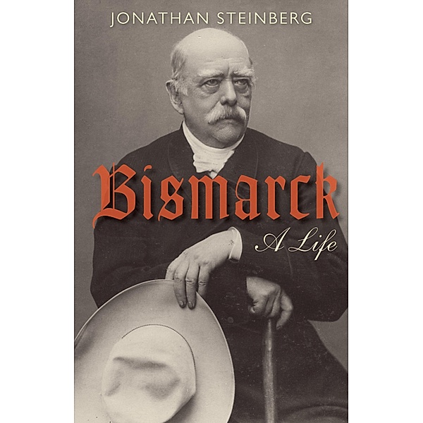 Bismarck, Jonathan Steinberg