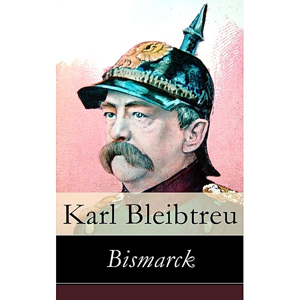 Bismarck, Karl Bleibtreu