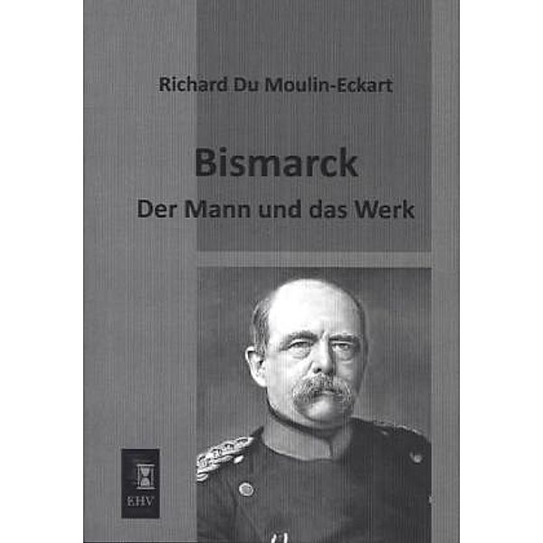 Bismarck, Richard Du Moulin-Eckart
