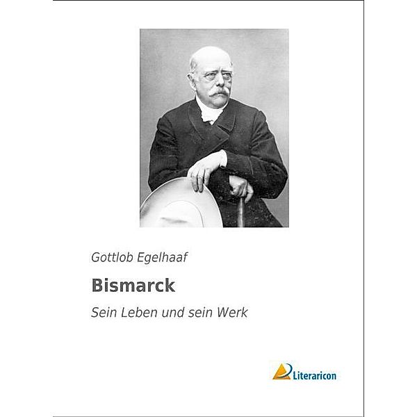 Bismarck, Gottlob Egelhaaf