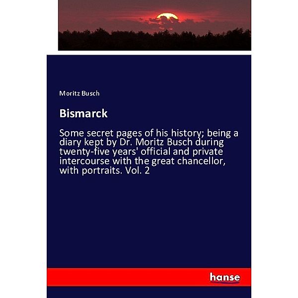 Bismarck, Moritz Busch