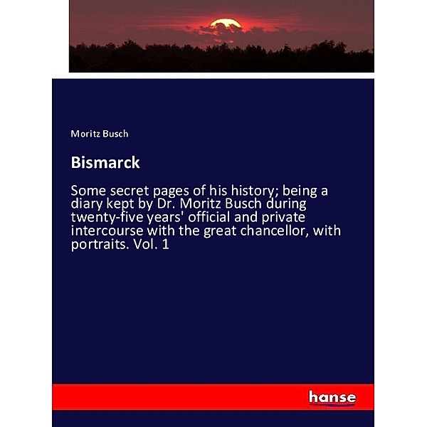 Bismarck, Moritz Busch