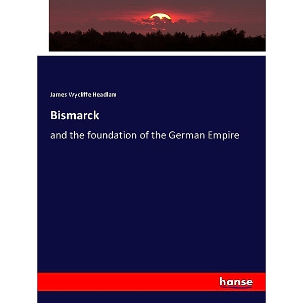 Bismarck, James Wycliffe Headlam