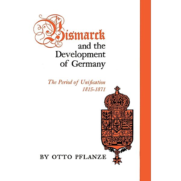 Bismarck and the Development of Germany, Otto Pflanze