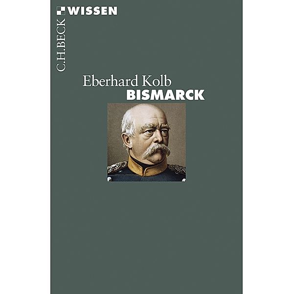 Bismarck / Beck'sche Reihe Bd.2476, Eberhard Kolb
