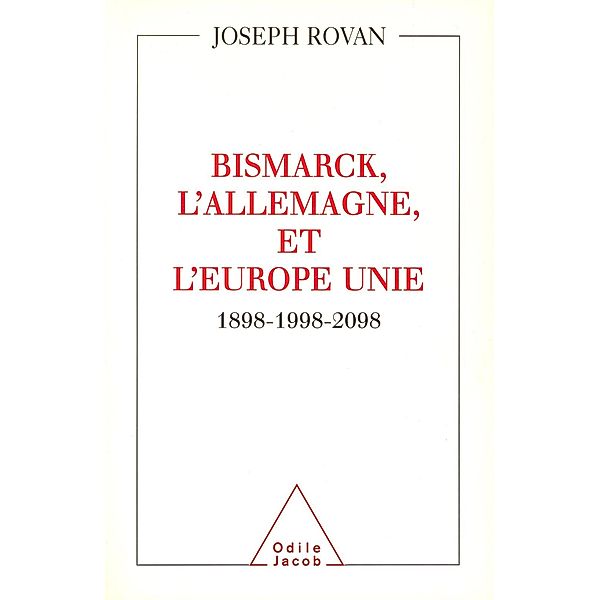 Bismarck, l'Allemagne et l'Europe unie, Rovan Joseph Rovan