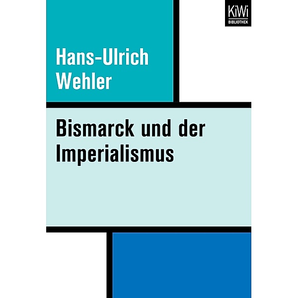 Bismarck und der Imperialismus, Hans-Ulrich Wehler