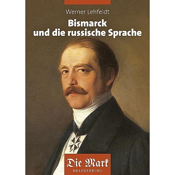 Bismarck und die russische Sprache, Werner Lehfeldt
