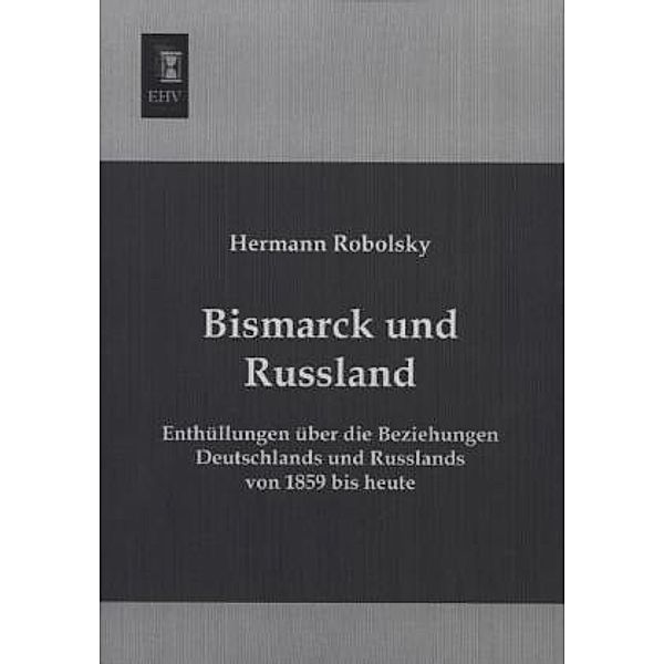 Bismarck und Russland, Hermann Robolsky