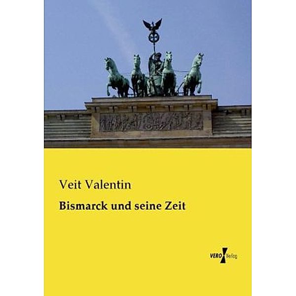 Bismarck und seine Zeit, Veit Valentin