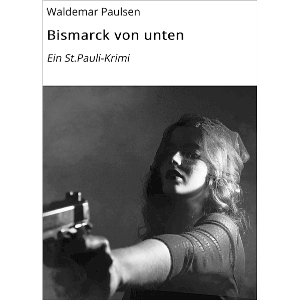 Bismarck von unten, Waldemar Paulsen