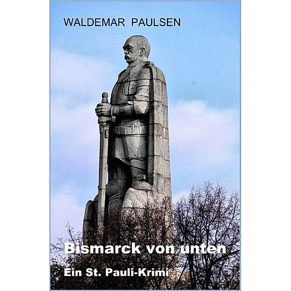 Bismarck von unten, Waldemar Paulsen