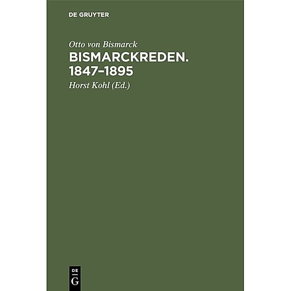 Bismarckreden. 1847-1895, Otto von Bismarck