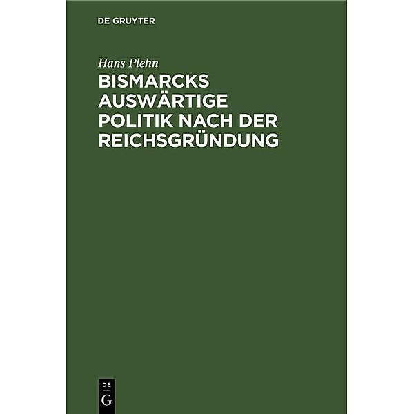 Bismarcks auswärtige Politik nach der Reichsgründung, Hans Plehn