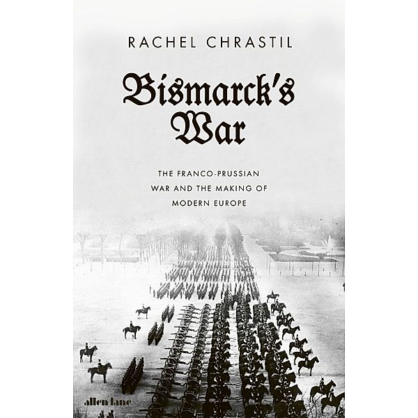 Bismarck's War, Rachel Chrastil