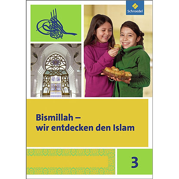 Bismillah - Wir entdecken den Islam, Annett Abdel-Rahman, Fahimah Ulfat