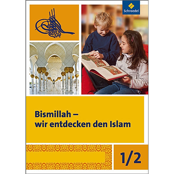 Bismillah - Wir entdecken den Islam, Annett Abdel-Rahman, Fahimah Ulfat