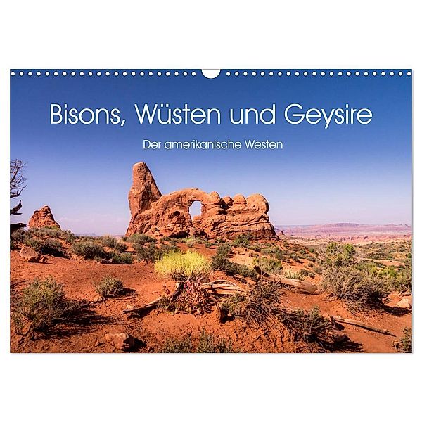 Bisons, Wüsten und Geysire. Der amerikanische Westen (Wandkalender 2024 DIN A3 quer), CALVENDO Monatskalender, Martin Knaack