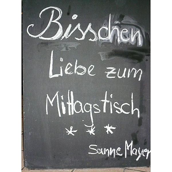 Bisschen Liebe zum Mittagstisch, Sanne Mayer