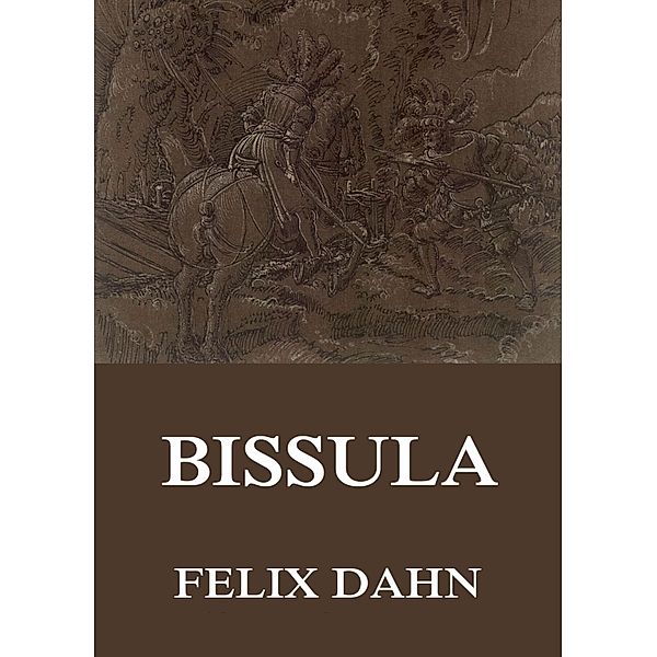 Bissula, Felix Dahn