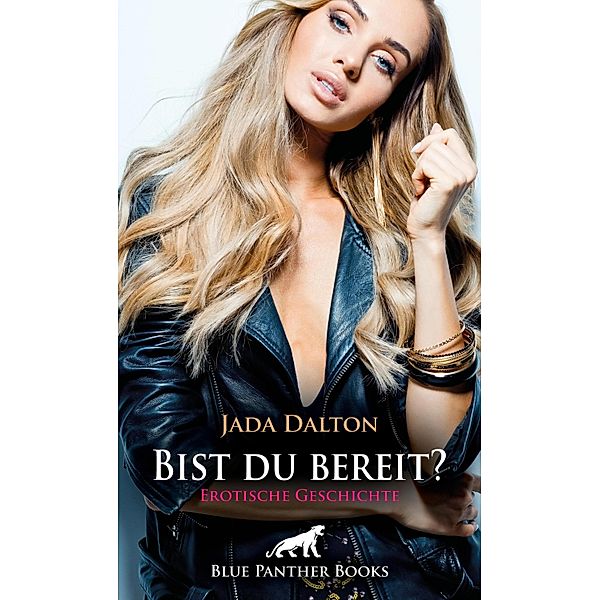 Bist du bereit? | Erotische Geschichte / Love, Passion & Sex, Jada Dalton