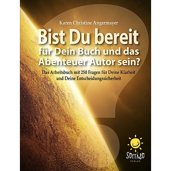 Bist Du bereit für Dein Buch und das Abenteuer Autor sein?, Karen Chr. Angermayer