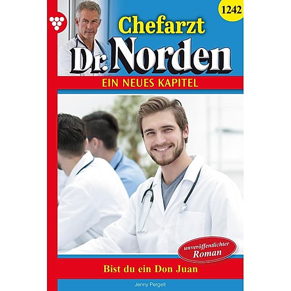 Bist du ein Don Juan? / Chefarzt Dr. Norden Bd.1242, Jenny Pergelt