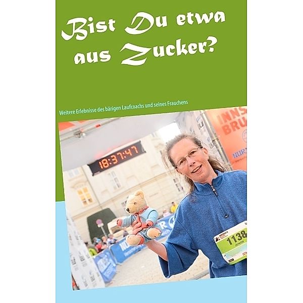 Bist Du etwa aus Zucker?, Anette Rehm, Iwan der Bär