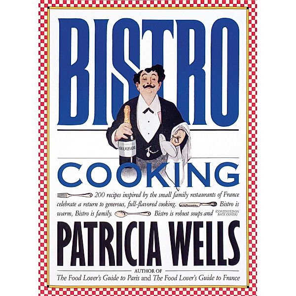 Bistro Cooking, Patricia Wells